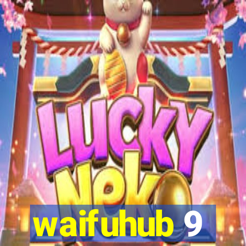 waifuhub 9